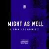 Might as Well - EP album lyrics, reviews, download