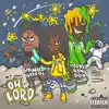 Oh Lord (feat. Lil Quill & 5th Ward Greedy) - Single album lyrics, reviews, download