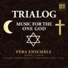 Trialog (Music for the One God), 2013