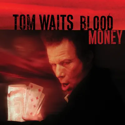 Blood Money (Remastered) - Tom Waits