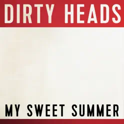 My Sweet Summer - Single - Dirty Heads
