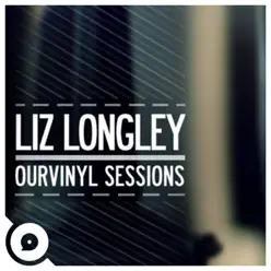 OurVinyl Sessions - Single - Liz Longley OurVinyl Sessions - Single - Liz Longley