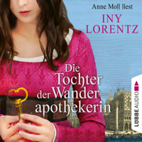 Iny Lorentz - Die Tochter der Wanderapothekerin (Gekürzt) artwork
