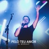 Pelo Teu Amor (Ao Vivo) - Single