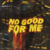 Hours - No Good for Me (feat. Maria Aasen)