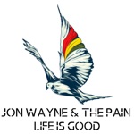 Jon Wayne and the Pain & Ben Suchy - Life Is Good