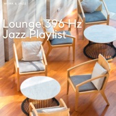 Lounge 396 Hz Jazz Playlist artwork
