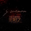 Y suenan by Así Canta Jerez iTunes Track 1