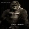 Call Me King Kong - Single album lyrics, reviews, download