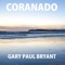 Coranado - Gary Paul Bryant lyrics