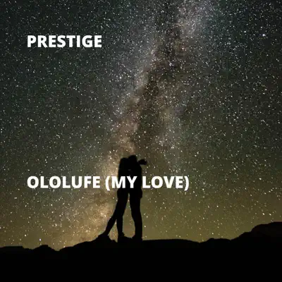 Ololufe (My Love) - Single - Prestige