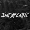 Stream & download Just Breathe - Single