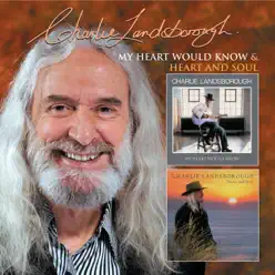 My Heart Would Know & Heart and Soul - Charlie Landsborough