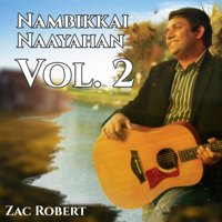 Zac Robert - Nambikkai Naayahan, Vol. 2 artwork