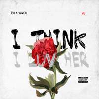 I Think I Luv Her (feat. YG)-Tyla Yaweh