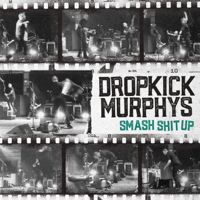 Dropkick Murphys - Smash S**t Up artwork