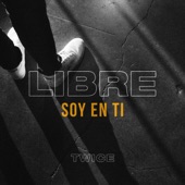 Libre Soy en Ti artwork