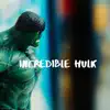 Stream & download Incredible Hulk - Single