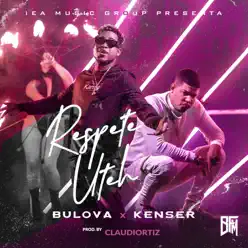 Respete Uteh (feat. kenser) - Single - Bulova Respete Uteh (feat. kenser) - Single - Bulova