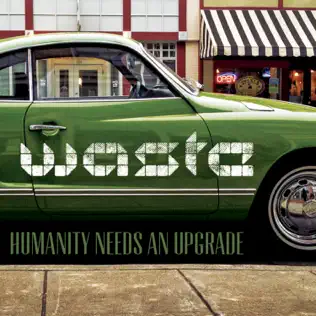 lataa albumi WASTE - Humanity Needs An Upgrade