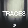 Traces - EP album lyrics, reviews, download
