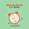 Alarm Clock for Kids: Wake Up Happy album lyrics, reviews, download
