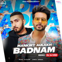 Mankirt Aulakh - Badnam (DJ A-Vee Remix) artwork