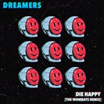 DREAMERS & The Wombats - Die Happy