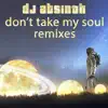 Don't Take My Soul (Remixes) - EP album lyrics, reviews, download