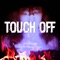 Touch off (From 
