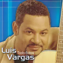 Todo Éxitos by Luis Vargas album reviews, ratings, credits