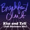 Kiss and Tell (Full Disclosure Mix) - Breakfast Club lyrics