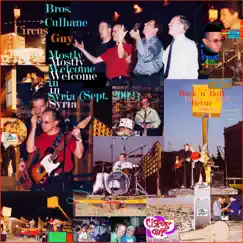 Circus Guy Mostly Welcome in Syria (Sept. 2002) [Rock 'N' Roll Revue Goodwill Concert Tour] [Live in Aleppo] by Bros. Culhane album reviews, ratings, credits