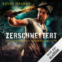 Kevin Hearne & Friedrich Mader - Zerschmettert: Die Chronik des Eisernen Druiden 9 artwork