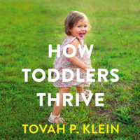 Tovah P Klein - How Toddlers Thrive artwork