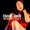 Classic Rock Reggae Vol 1