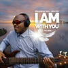 I Am with You, Vol. 1 - Single