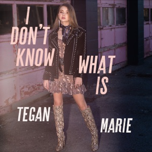 Tegan Marie - I Don't Know What Is - 排舞 音乐
