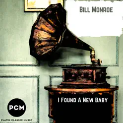 I Found a New Baby - Single - Bill Monroe