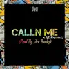 Calln Me X KC Pressley - Single album lyrics, reviews, download