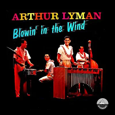 Blowin' in the Wind - Arthur Lyman Blowin' in the Wind - Arthur Lyman