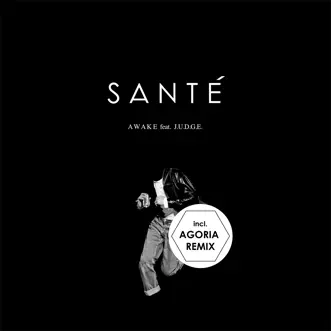 Awake (feat. Judge) [Agoria Remix] by Santé song reviws