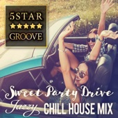 Five Star Groove - Sweet Party Drive Jazzy Chill House Mix artwork