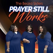 Prayer Still Works by The Beard Sisters