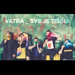 Vatra - Sve Je Tišina