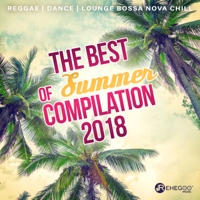 Various Artists - The Best of Summer Compilation 2018: Reggae, Dance Music, Relax and Lounge Bossa Nova Chill artwork