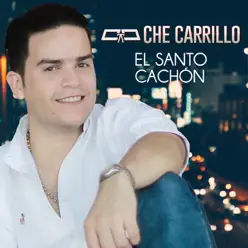 El Santo Cachón - Single - Che Carrillo El Santo Cachón - Single - Che Carrillo