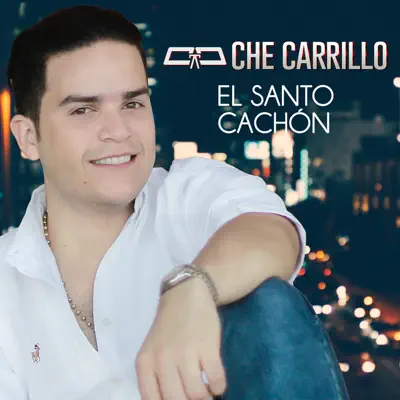 El Santo Cachón - Single - Che Carrillo
