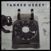 Tanner Usrey - Pick Up Your Phone