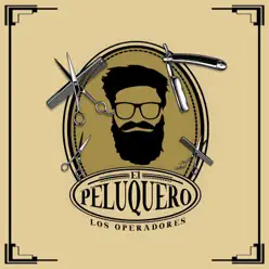 El Peluquero - Single - Los Operadores El Peluquero - Single - Los Operadores